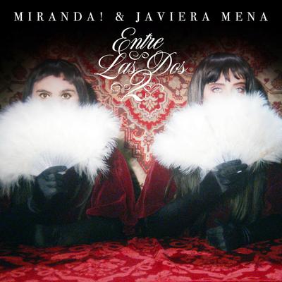 Entre las Dos By Miranda!, Javiera Mena's cover