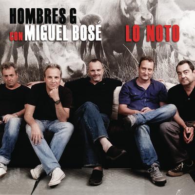 Lo Noto (with Miguel Bosé) By Hombres G's cover