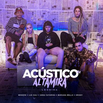 Acústico Altamira #8 - Leonina By Altamira, Mikezin, Anna Catarina, Drizzy, Luá Kali, Mariana Mello's cover