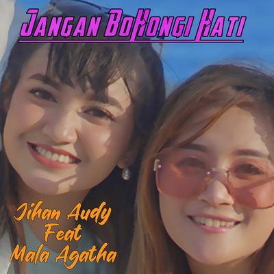 Jangan Bohongi Hati (feat. Mala Agatha)'s cover