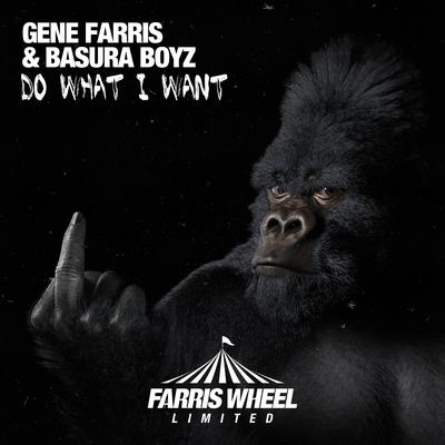 Do What I Want By Gene Farris, Basura Boyz's cover