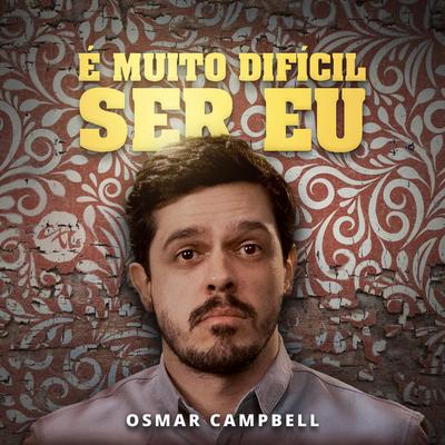 As Coisas Que Acontecem no Corpo do Homem By Osmar Campbell's cover