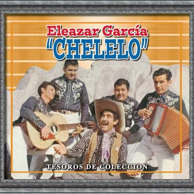 Tesoros De Coleccion - Eleazar Garcia "Chelelo"'s cover