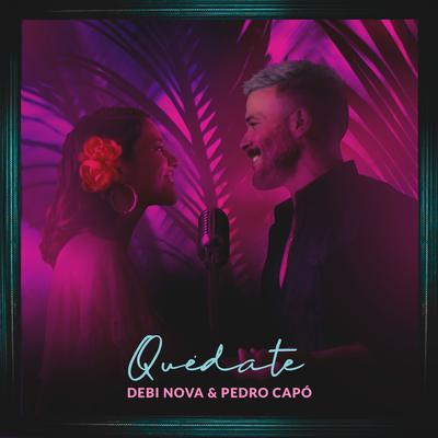 Quédate By Debi Nova, Pedro Capó's cover