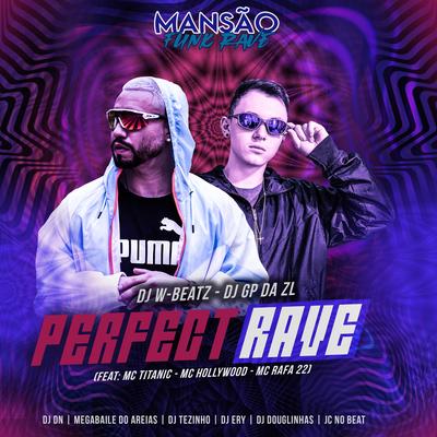 Perfect Rave (feat. MC Titanic, MC Hollywood, MC Rafa 22, DJ DN, DJ Ery, DJ Tezinho, DJ Douglinhas, JC NO BEAT & Megabaile Do Areias)'s cover