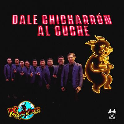 Dale Chicharrón al Cuche's cover