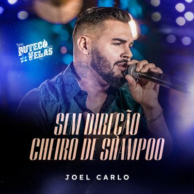 Sem Direção / Cheiro de Shampoo (Buteco a Luz de Velas) (Ao Vivo) By Joel Carlo's cover