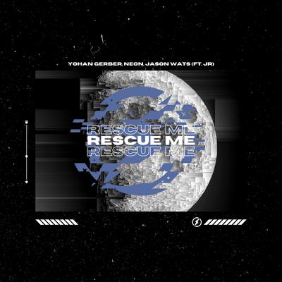 Rescue Me By Jason Wats, J R, Yohan Gerber, NEØN's cover