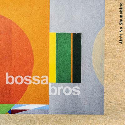 Ain't No Sunshine By Nara, Bossa Bros's cover
