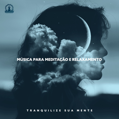 Meditação Calma By Meditação e Espiritualidade Musica Academia's cover