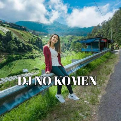 DJ NO KOMEN By Dj Jenny's cover