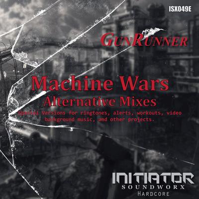 Machine Wars (Commercial 2 Mix) By Gunrunner's cover