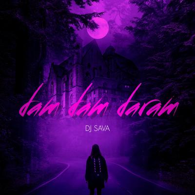 Dam Dam Daram By DJ Sava's cover