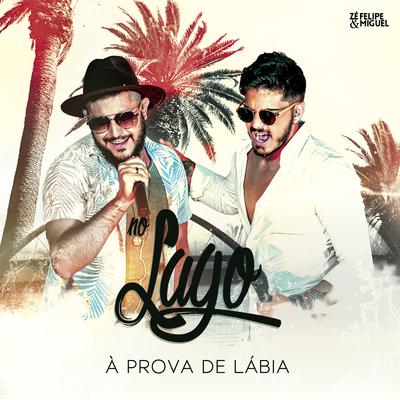 À Prova de Lábia By Zé Felipe & Miguel's cover