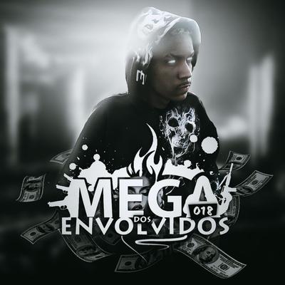 Mega dos Envolvidos 018 x Balança a Glock By MC Rick, DJ PH MPC, MC Saci, MC Fahah, Mc Flecha, Mc Jajau, Mc Th, MC Lil, Mc kr5, MC Biano do Impéra, Dj Hg, DJ Iarley do LJ's cover