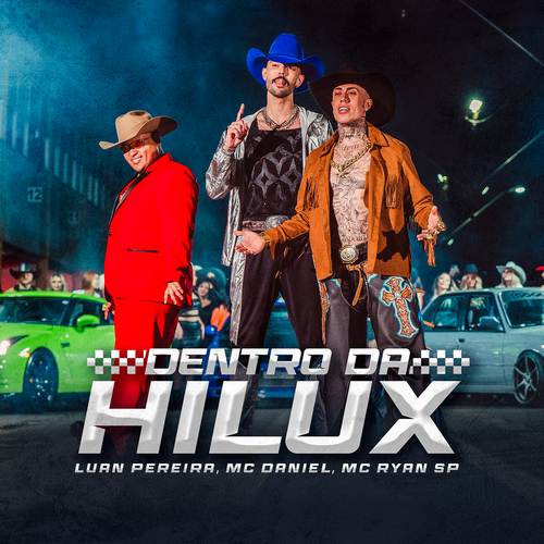 DENTRO DA HILUX - Luan Pereira, Ryan SP e MC Daniel (2023)'s cover