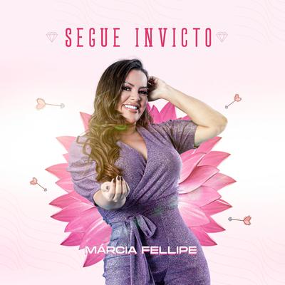 Segue Invicto By Márcia Fellipe's cover