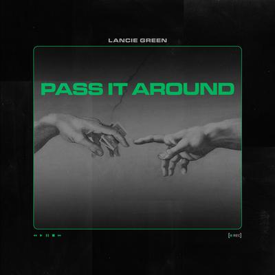 Pass It Around By Lancie Green's cover