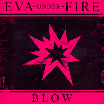 Blow By Eva Under Fire's cover
