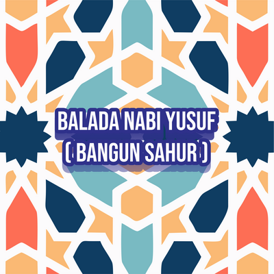 Balada Nabi Yusuf ( Bangun Sahur )'s cover