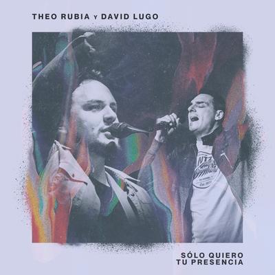 Sólo Quiero Tu Presencia By Theo Rubia, David Lugo's cover