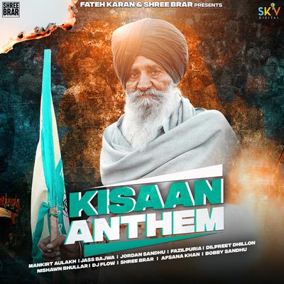 Kissan Anthem By Mankirt Aulakh, Jass Bajwa, Jordan Sandhu, Fazilpuria, Dilpreet Dhillon, Nishawn Bhullar, DJ Flow, Shree Brar, Afsana Khan, Bobby Sandhu's cover