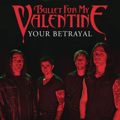 Your Betrayal By Bullet For My Valentine's cover