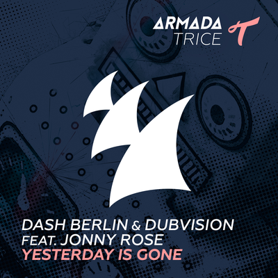 Yesterday Is Gone By Dash Berlin, DubVision, Jonny Rose's cover