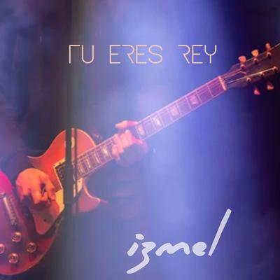 Tu Eres Rey's cover