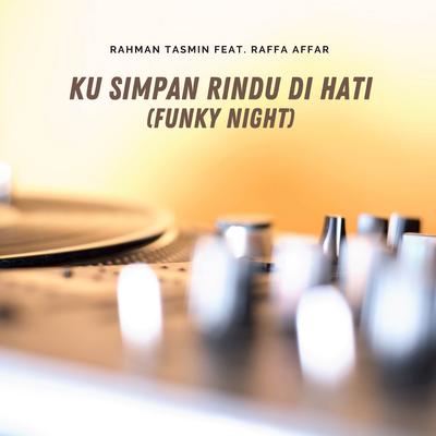Ku Simpan Rindu Di Hati (Funky Night)'s cover
