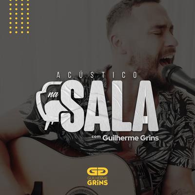 Chora Me Liga (Acústico) By Guilherme Grins's cover