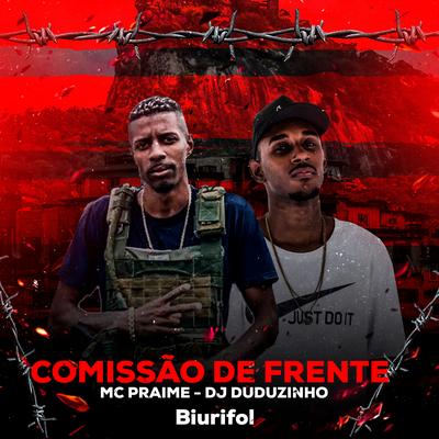 Comissão de Frente By Biurifol, Mc Praime, Dj Duduzinho, DJ Emige, A Cúpula's cover