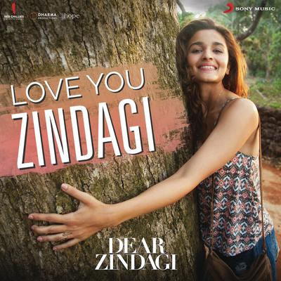 Love You Zindagi (From "Dear Zindagi")'s cover