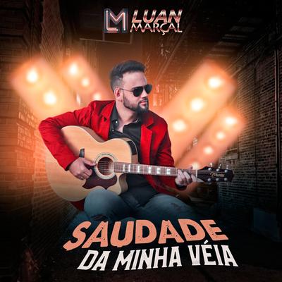 Saudade da Minha Véia By Luan Marçal's cover