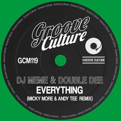 Everything (Micky More & Andy Tee Remix) By DJ Meme, Double Dee, Micky More & Andy Tee's cover