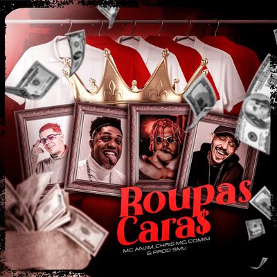 Roupas Caras By Mc Anjim, Chris MC, COMINI, SMU's cover