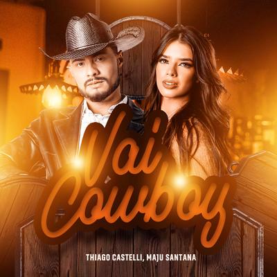 Vai Cowboy By Thiago Castelli, Maju Santana's cover