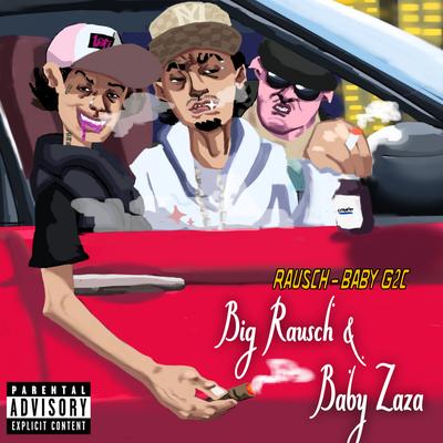 Big Rausch & Baby Zaza By Rausch, Baby G2C, Guilherme Santos's cover