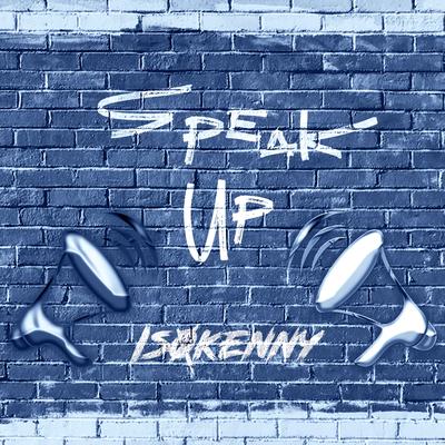 Speak Up By Is0kenny's cover