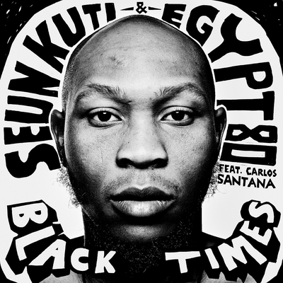 Black Times By Santana, Seun Kuti, Egypt 80's cover