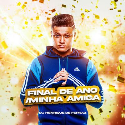 Minha Amiga Já Pegou By Dj Henrique de Ferraz, Mc India's cover