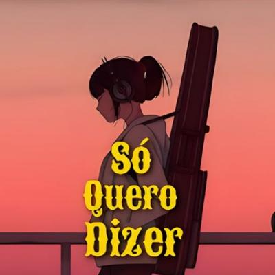 Só Quero Dizer By La Muerte's cover