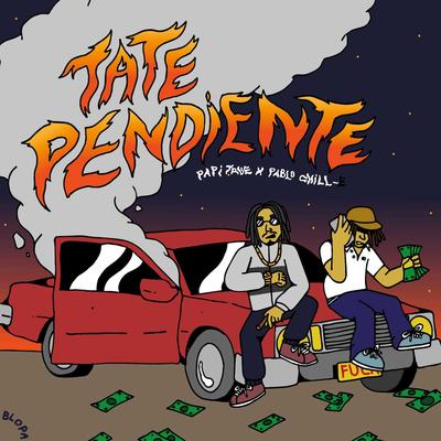 Tate Pendiente By Papi Trujillo, Pablo Chill-E, Pochi, GoldChains's cover
