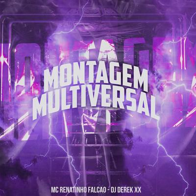 Montagem Multiversal By MC Renatinho Falcão, DJ Derek XX's cover
