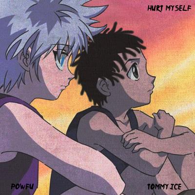 hurt myself By Tommy Ice, Powfu's cover
