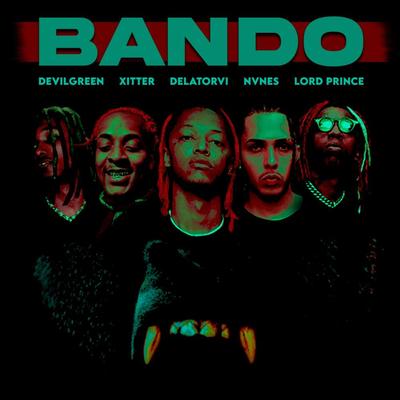 Bando By Xitter, Nvnes, Delatorvi, Lord Prince, DevilGreen's cover