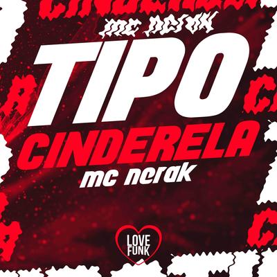 Tipo Cinderela By MC Nerak's cover