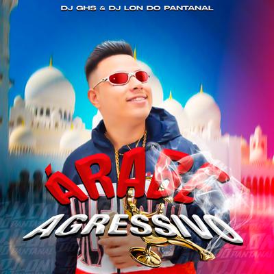 Árabe Agressivo (feat. MC Renatinho Falcão) By DJ Lon do Pantanal, DJ GHS, MC Renatinho Falcão's cover