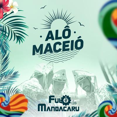 Alô Maceió By Fulô de Mandacaru's cover