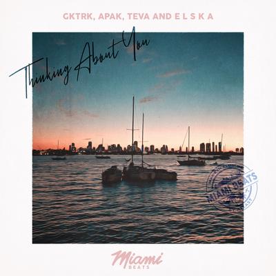 Thinking About You By Gktrk, Teva, ELSKA, Apak's cover